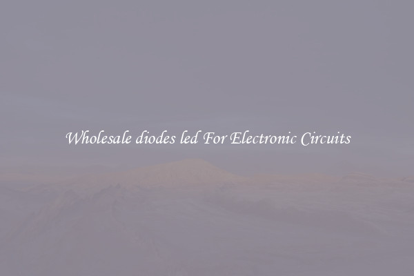Wholesale diodes led For Electronic Circuits