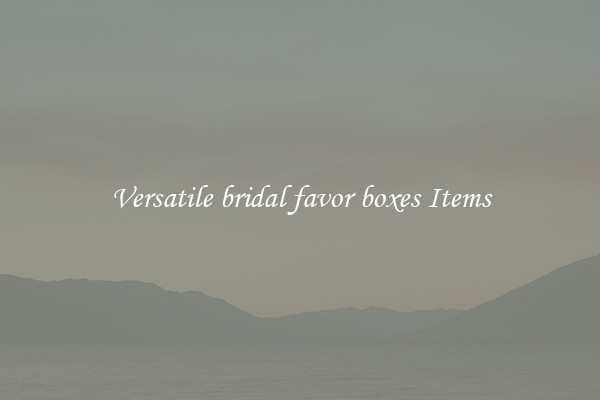 Versatile bridal favor boxes Items