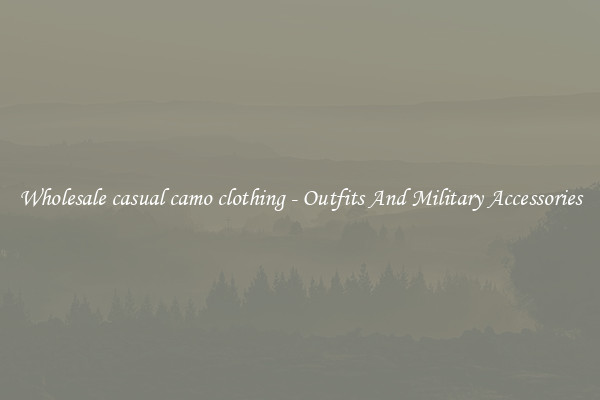 Wholesale casual camo clothing - Outfits And Military Accessories