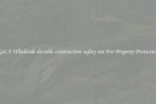 Get A Wholesale durable construction safety net For Property Protection