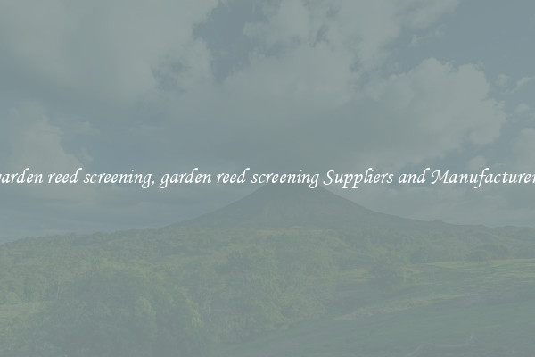 garden reed screening, garden reed screening Suppliers and Manufacturers