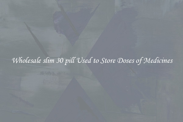 Wholesale slim 30 pill Used to Store Doses of Medicines