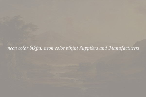 neon color bikini, neon color bikini Suppliers and Manufacturers