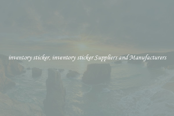 inventory sticker, inventory sticker Suppliers and Manufacturers