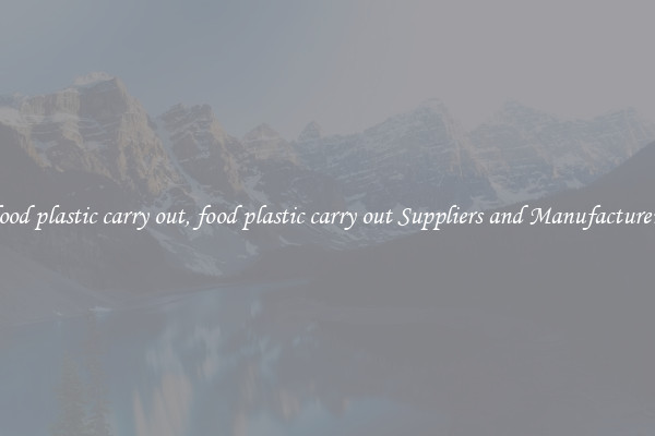 food plastic carry out, food plastic carry out Suppliers and Manufacturers