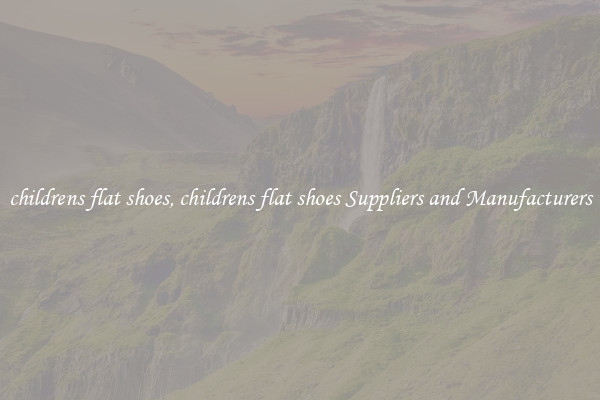childrens flat shoes, childrens flat shoes Suppliers and Manufacturers