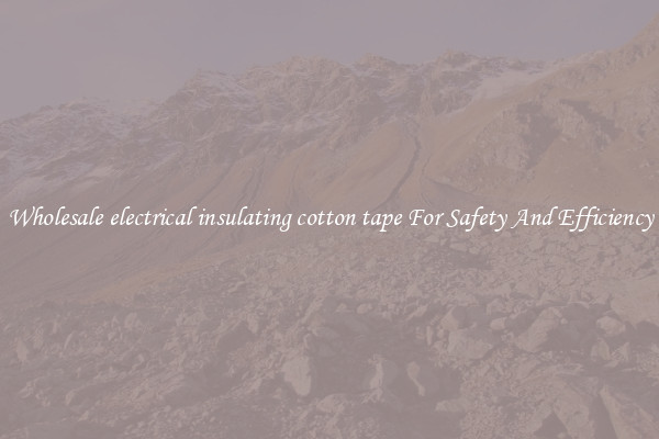 Wholesale electrical insulating cotton tape For Safety And Efficiency