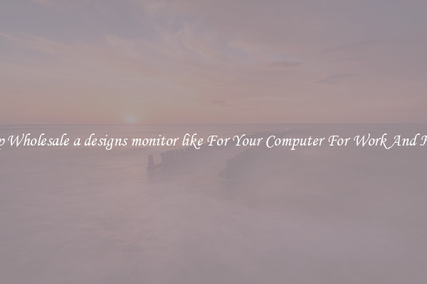 Crisp Wholesale a designs monitor like For Your Computer For Work And Home