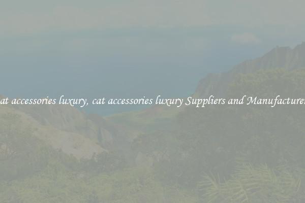 cat accessories luxury, cat accessories luxury Suppliers and Manufacturers