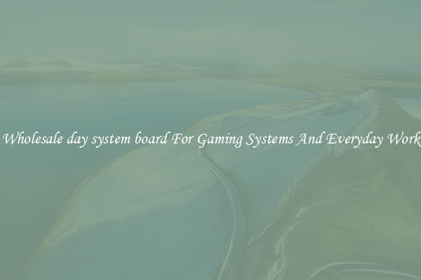 Wholesale day system board For Gaming Systems And Everyday Work