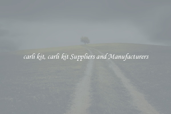 carli kit, carli kit Suppliers and Manufacturers