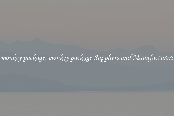 monkey package, monkey package Suppliers and Manufacturers