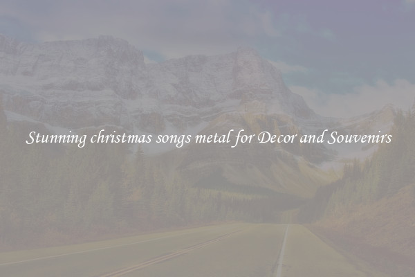 Stunning christmas songs metal for Decor and Souvenirs