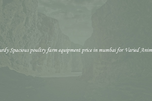 Sturdy Spacious poultry farm equipment price in mumbai for Varied Animals