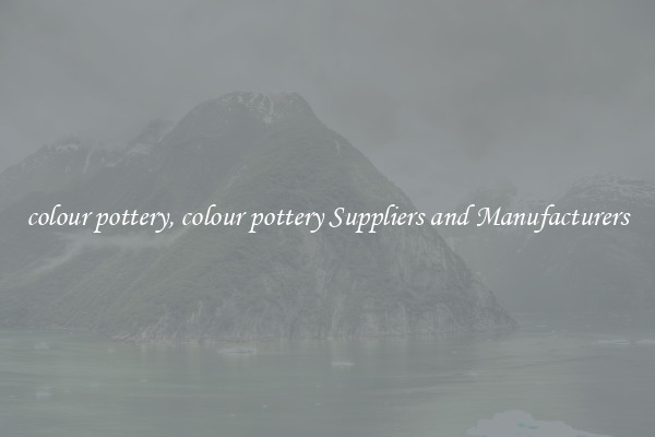 colour pottery, colour pottery Suppliers and Manufacturers