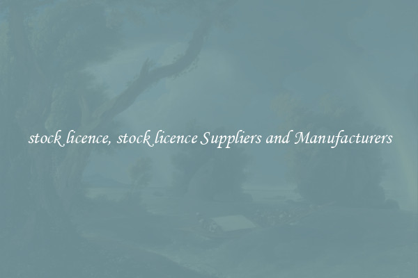 stock licence, stock licence Suppliers and Manufacturers