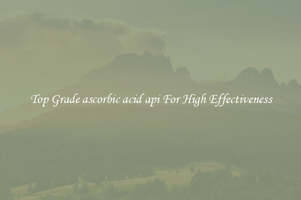 Top Grade ascorbic acid api For High Effectiveness