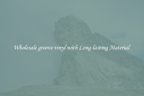 Wholesale groove vinyl with Long-lasting Material 